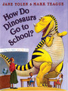 Cover image for How Do Dinosaurs Go to School?